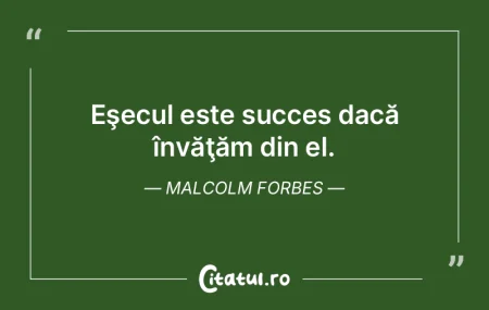 Eşecul este succes dacă învăţăm di... Eşecul este succes dacă învăţăm di...
