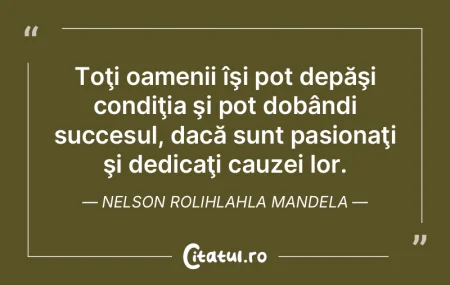 Toţi oamenii îşi pot depăşi condiţ... Toţi oamenii îşi pot depăşi condiţ...