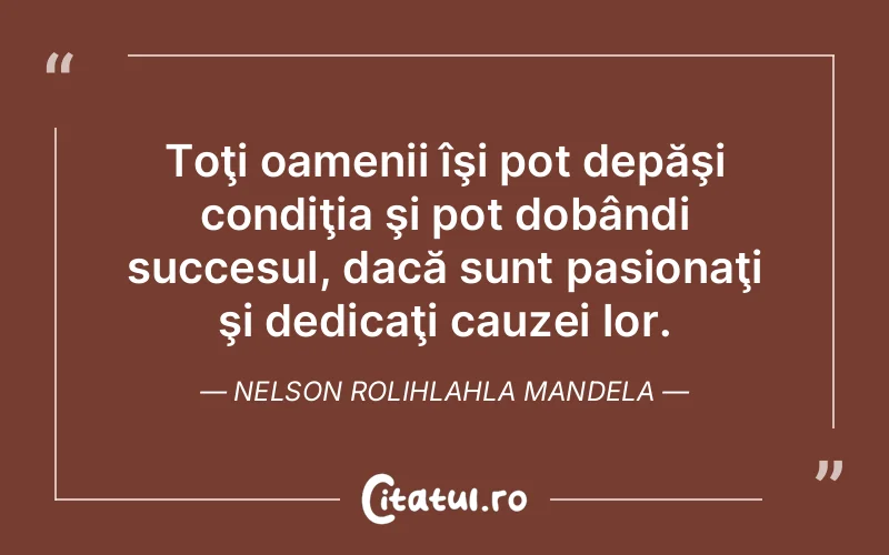 Citat Nelson Rolihlahla Mandela - citate motivationale