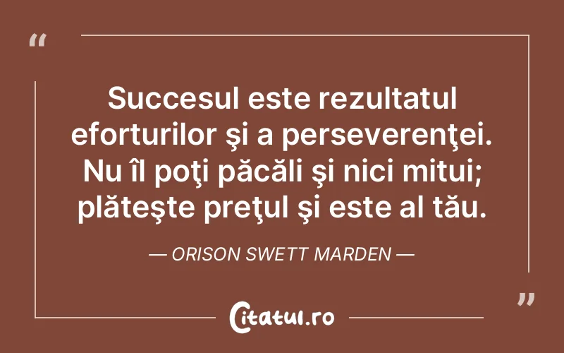 Citat Orison Swett Marden - citate motivationale