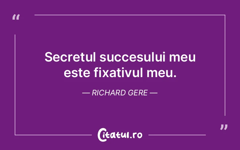 Citat Richard Gere - citate motivationale