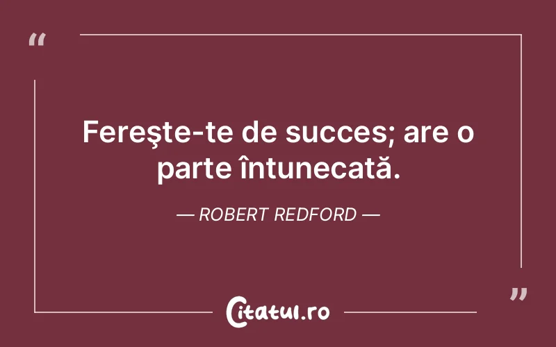 Citat Robert Redford - citate motivationale