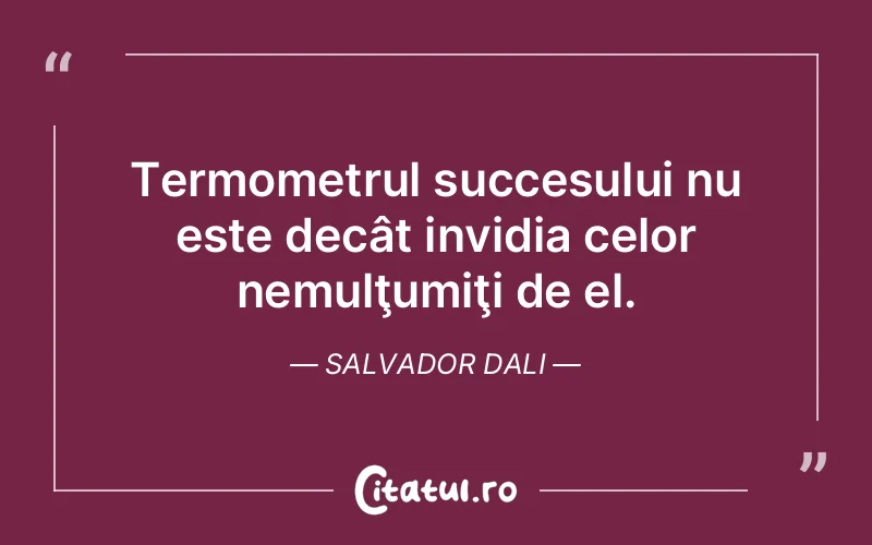 Citat Salvador Dali - citate motivationale