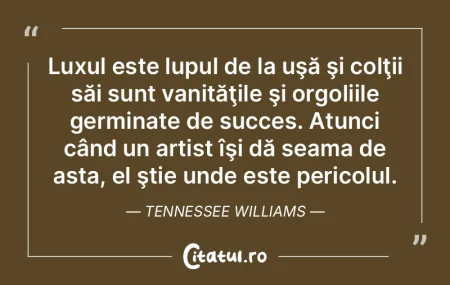 Luxul este lupul de la uşă şi colţii...