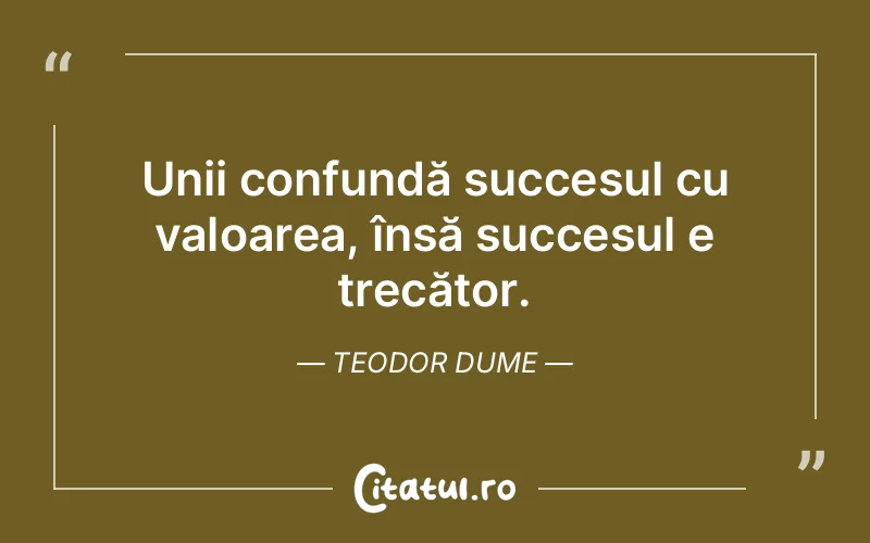 Citat Teodor Dume - citate motivationale