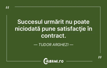 Succesul urmărit nu poate niciodată pu... Succesul urmărit nu poate niciodată pu...