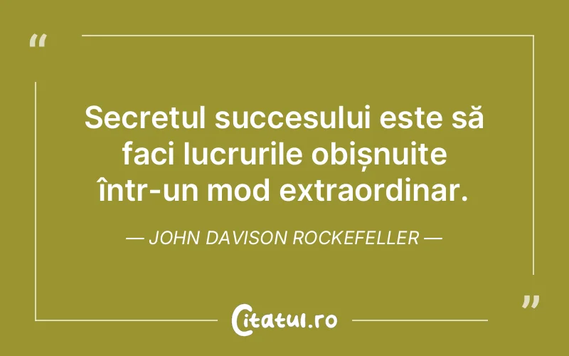 Citat John Davison Rockefeller - citate motivationale