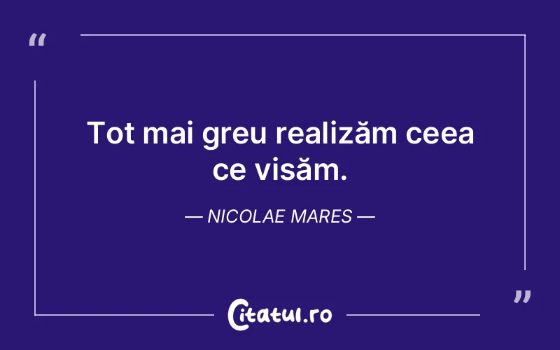 Citat Nicolae Mares - citate motivationale