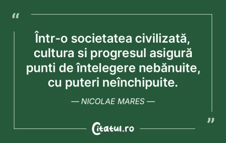 Într-o societatea civilizată, cultura ... Într-o societatea civilizată, cultura ...