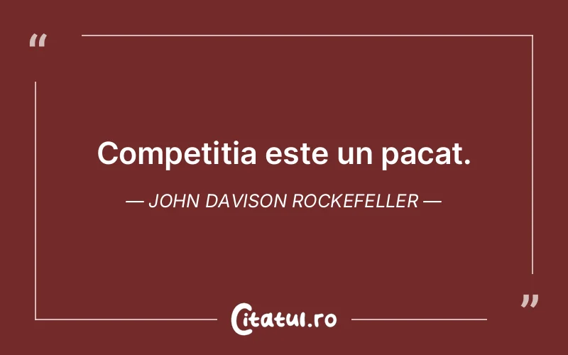 Citat John Davison Rockefeller - citate motivationale