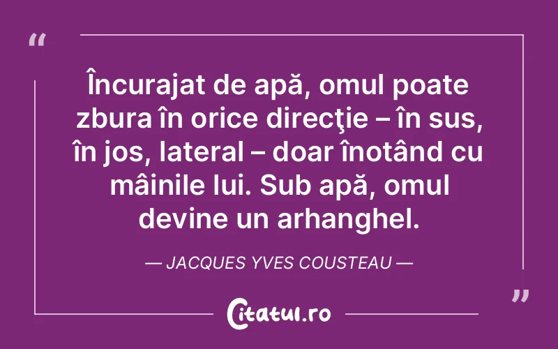 Citat Jacques Yves Cousteau - citate motivationale