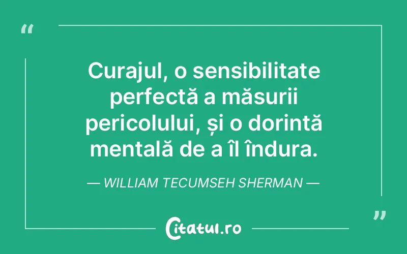 Citat William Tecumseh Sherman - citate motivationale