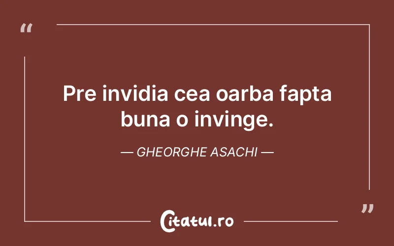 Citat Gheorghe Asachi - citate motivationale