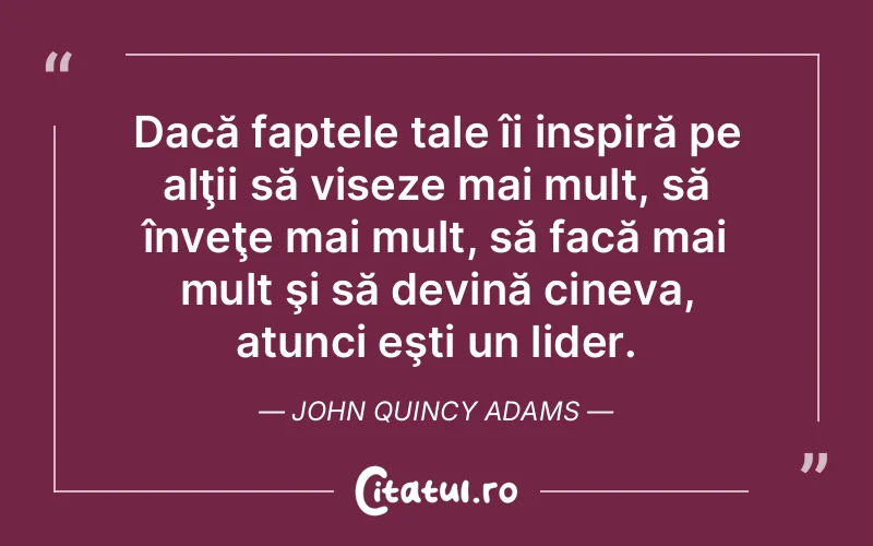 Citat John Quincy Adams - citate motivationale