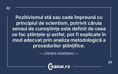 Pozitivismul stă sau cade împreună cu... Pozitivismul stă sau cade împreună cu...