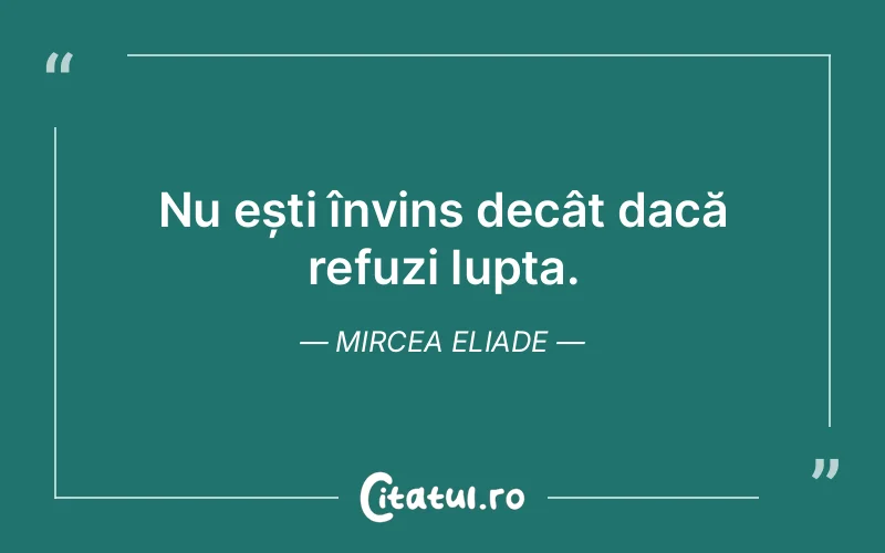 Citat Mircea Eliade - citate motivationale