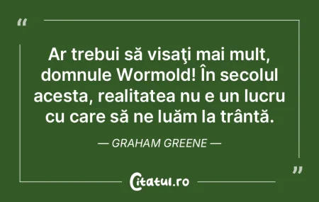 Ar trebui să visaţi mai mult, domnule ... Ar trebui să visaţi mai mult, domnule ...
