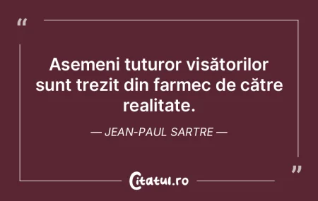 Asemeni tuturor visătorilor sunt trezit... Asemeni tuturor visătorilor sunt trezit...