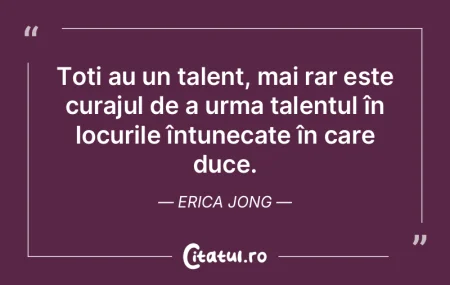 Toți au un talent, mai rar este curajul... Toți au un talent, mai rar este curajul...
