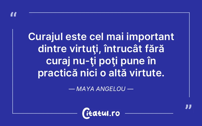 Citat Maya Angelou - citate motivationale