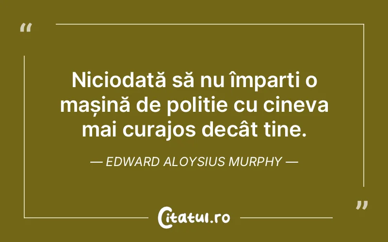 Citat Edward Aloysius Murphy - citate motivationale