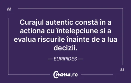Curajul autentic constă în a acționa ... Curajul autentic constă în a acționa ...