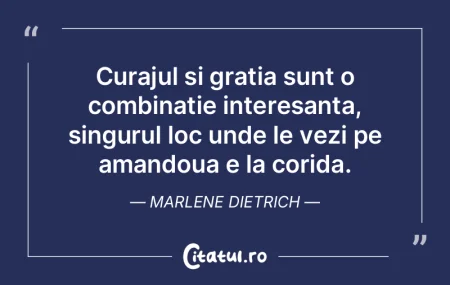 Curajul si gratia sunt o combinatie inte... Curajul si gratia sunt o combinatie inte...