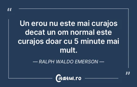 Un erou nu este mai curajos decat un om ... Un erou nu este mai curajos decat un om ...