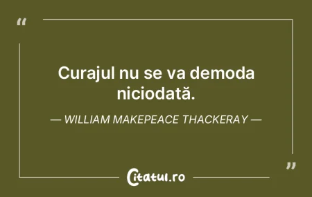 Curajul nu se va demoda niciodată. Will... Curajul nu se va demoda niciodată. Will...