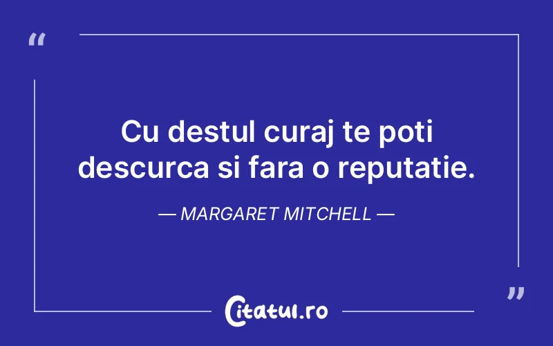 Citat Margaret Mitchell - citate motivationale