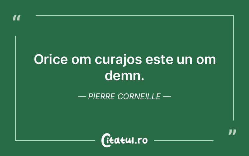 Citat Pierre Corneille - citate motivationale