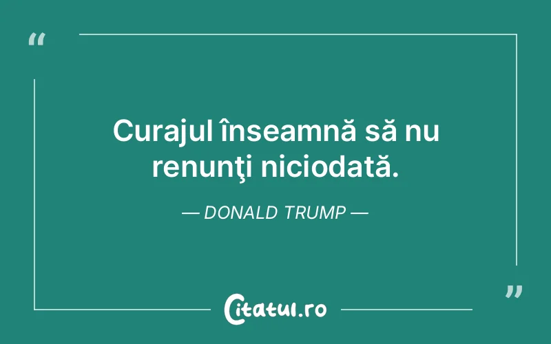 Citat Donald Trump - citate motivationale
