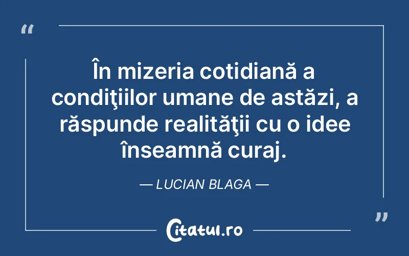 Citat Lucian Blaga - citate motivationale