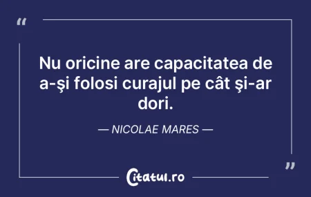 Nu oricine are capacitatea de a-şi folo... Nu oricine are capacitatea de a-şi folo...