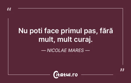Nu poți face primul pas, fără mult, m... Nu poți face primul pas, fără mult, m...