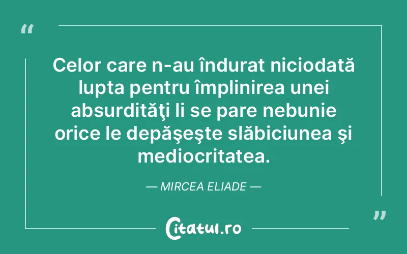 Citat Mircea Eliade - citate motivationale
