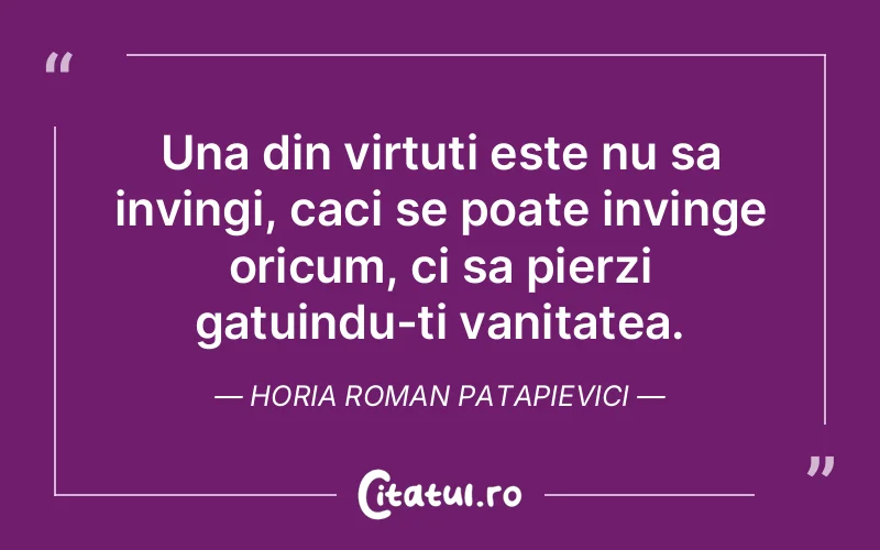Citat Horia Roman Patapievici - citate motivationale