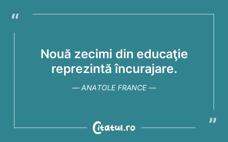 Citat Anatole France - citate motivationale