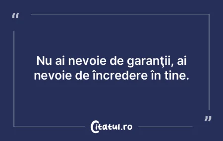 Nu ai nevoie de garanţii, ai nevoie de ... Nu ai nevoie de garanţii, ai nevoie de ...
