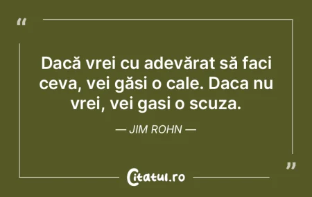 Dacă vrei cu adevărat să faci ceva, v... Dacă vrei cu adevărat să faci ceva, v...