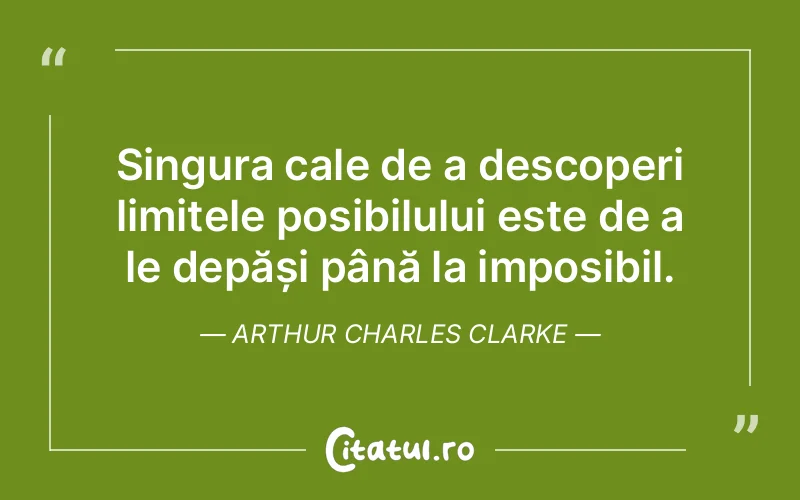 Citat Arthur Charles Clarke - citate motivationale