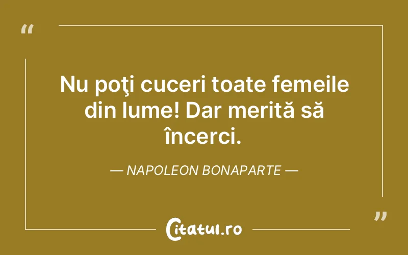 Citat Napoleon Bonaparte - citate motivationale