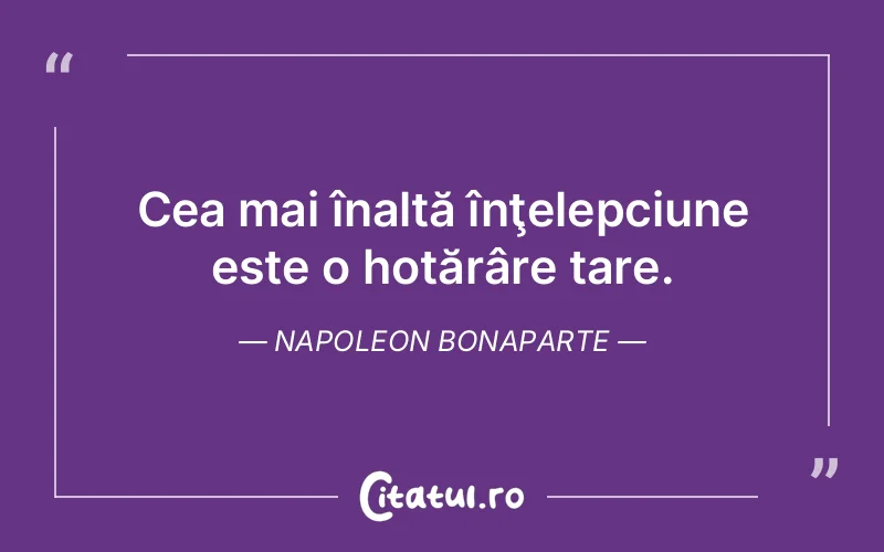 Citat Napoleon Bonaparte - citate motivationale