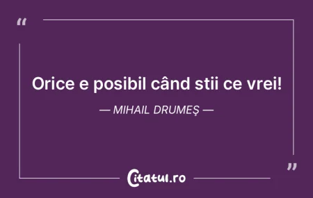 Orice e posibil când știi ce vrei! Mih... Orice e posibil când știi ce vrei! Mih...