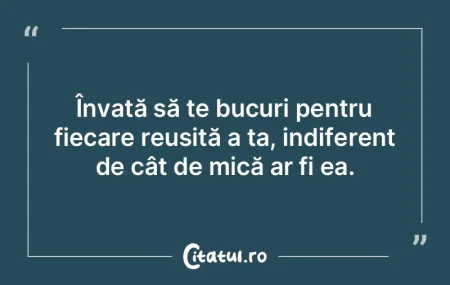 Învață să te bucuri pentru fiecare r...