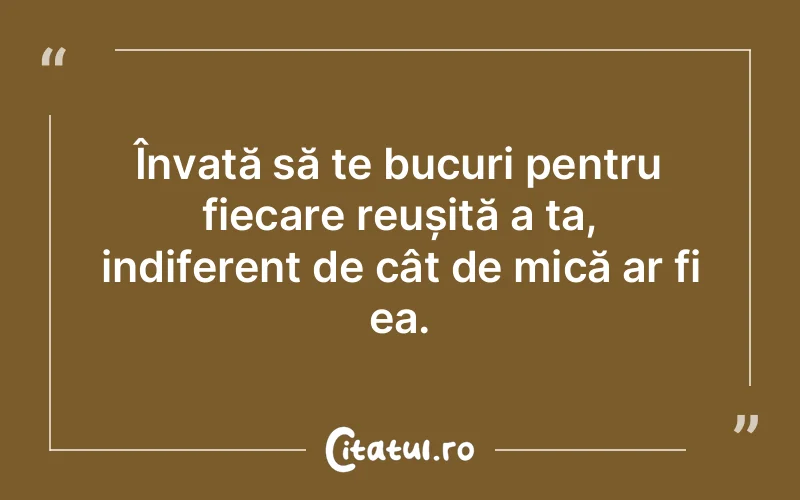 Citat Autor necunoscut - citate motivationale