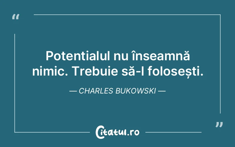 Citat Charles Bukowski - citate motivationale