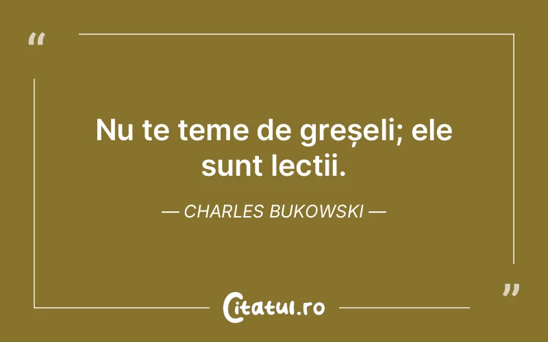 Citat Charles Bukowski - citate motivationale