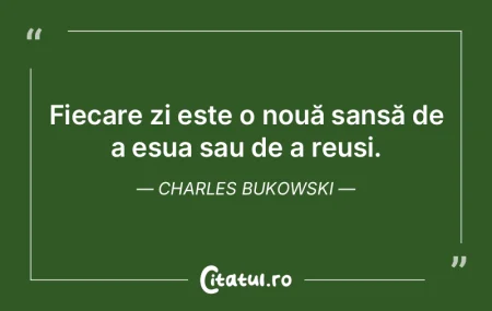 Fiecare zi este o nouă șansă de a eș...