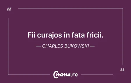 Fii curajos în fața fricii. Charles Bu...
